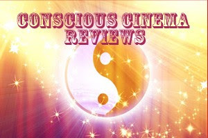 Three New Conscious Cinema Reviews